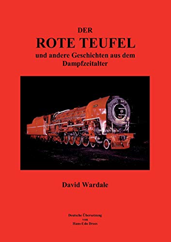 Der rote Teufel und andere Geschichten aus dem Dampfzeitalter