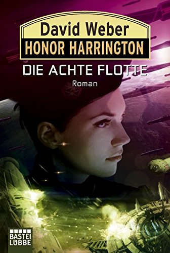 Honor Harrington, Band 21: Die Achte Flotte Honor Harrington, Band 21: Die Achte Flotte