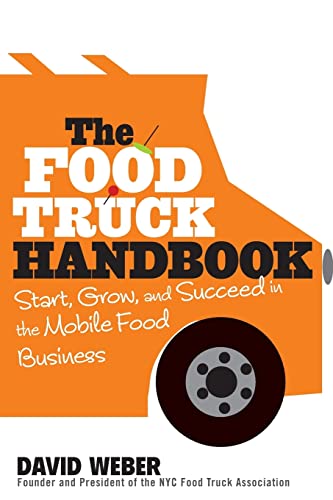 The Food Truck Handbook: Start, Grow, and Succeed in the Mobile Food Business von Wiley