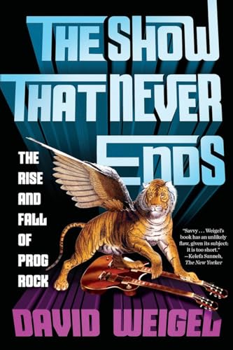 The Show That Never Ends: The Rise and Fall of Prog Rock von W. W. Norton & Company
