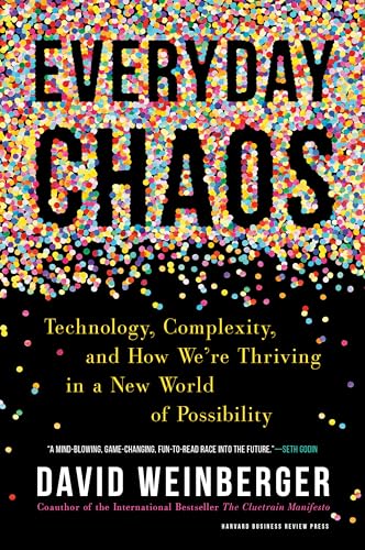 Everyday Chaos: Technology, Complexity, and How We’re Thriving in a New World of Possibility von Harvard Business Review Press