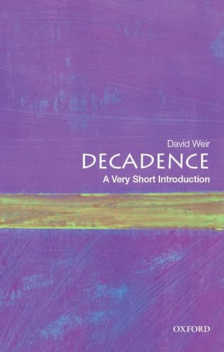 Decadence: A Very Short Introduction (Very Short Introductions) von Oxford University Press, USA