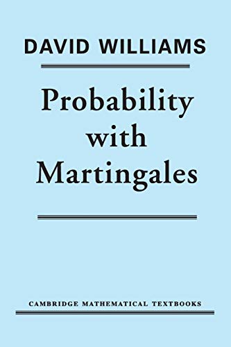 Probability with Martingales (Cambridge Mathematical Textbooks)