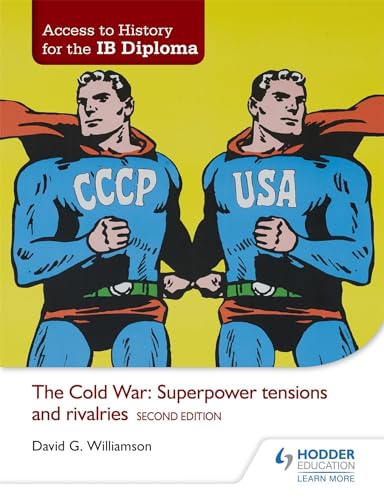 Access to History for the IB Diploma: The Cold War: Superpower tensions and rivalries Second Edition von Hodder Education