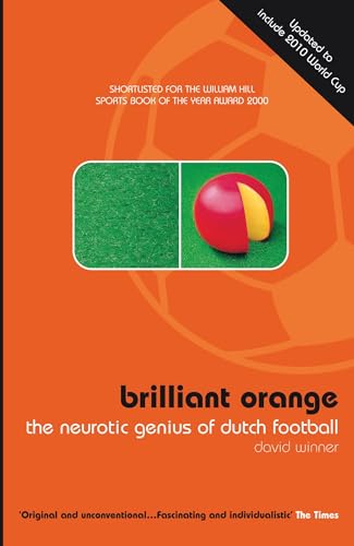 Brilliant Orange: The Neurotic Genius of Dutch Football von By