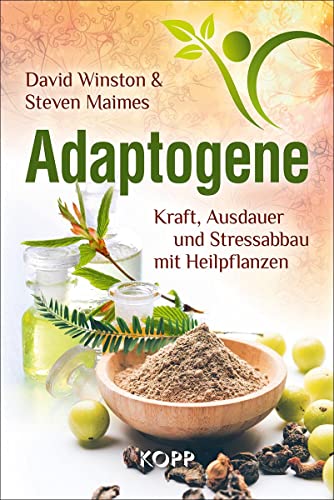 Adaptogene: Kraft, Ausdauer und Stressabbau mit Heilpflanzen