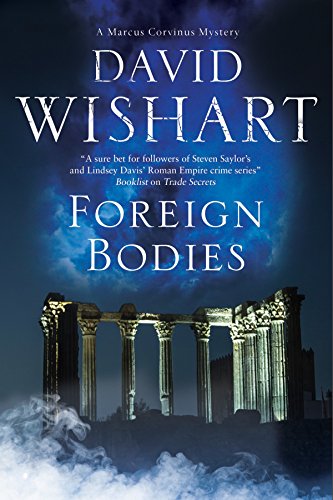 Foreign Bodies: A mystery set in Ancient Rome (Marcus Corvinus, Band 18)