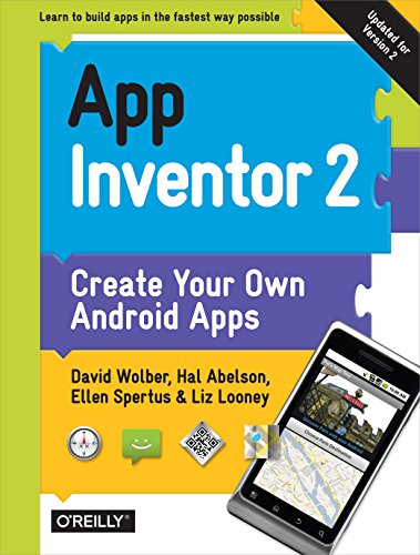App Inventor 2: Create Your Own Android Apps von O'Reilly Media