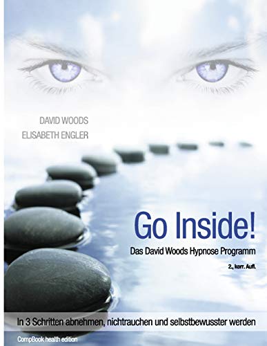 Go InSide. Das David Woods Hypnose Programm: In 3 Schritten abnehmen, nichtrauchen und selbstbewusster werden von Compbook