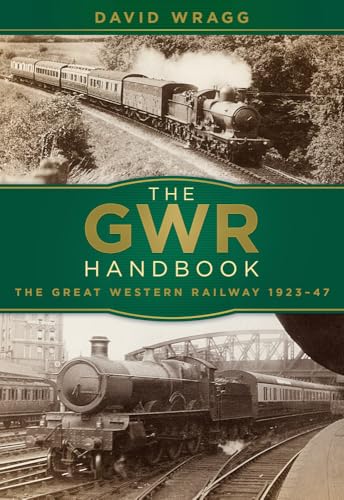 The GWR Handbook: The Great Western Railway 1923-47 von History Press