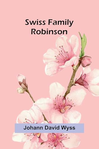 Swiss Family Robinson von Alpha Edition