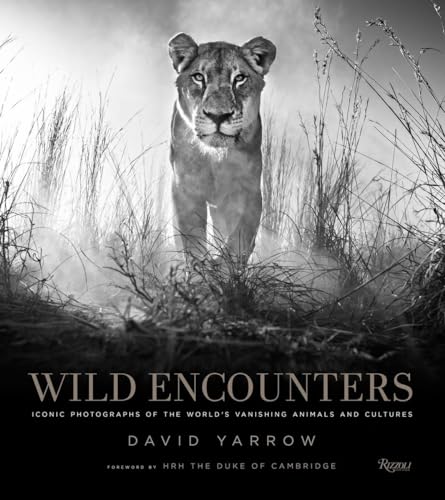 Wild Encounters: Iconic Photographs of the World's Vanishing Animals and Cultures von Rizzoli