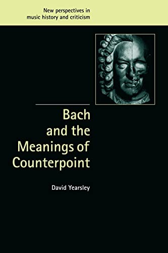 Bach and the Meanings of Counterpoint (New Perspectives in Music History and Criticism) von Cambridge University Press