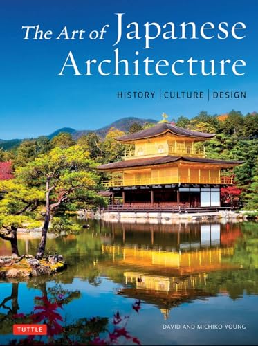 The Art of Japanese Architecture: History / Culture / Design von Tuttle Publishing