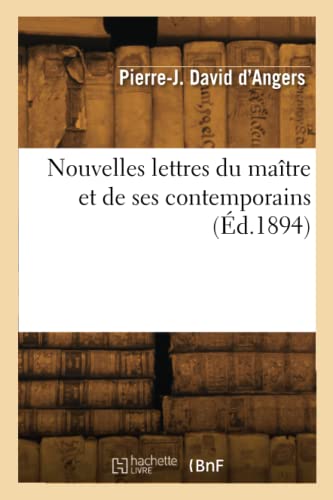 Nouvelles lettres du maître et de ses contemporains (Éd.1894) von Hachette Livre BNF