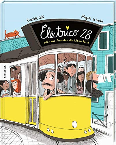 Eléctrico 28 oder wie Amadeo die Liebe fand: Ein lustiges Bilderbuch (Straßenbahn, Tram)