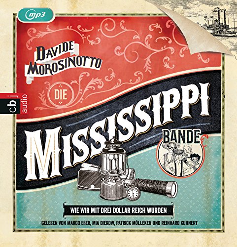 Die Mississippi-Bande. Wie wir mit drei Dollar reich wurden. Die Mississippi-Bande. Wie wir mit drei Dollar reich wurden.