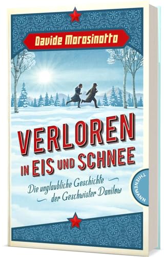 Verloren in Eis und Schnee: Die unglaubliche Geschichte der Geschwister Danilow | Jugendroman Verloren in Eis und Schnee: Die unglaubliche Geschichte der Geschwister Danilow | Jugendroman