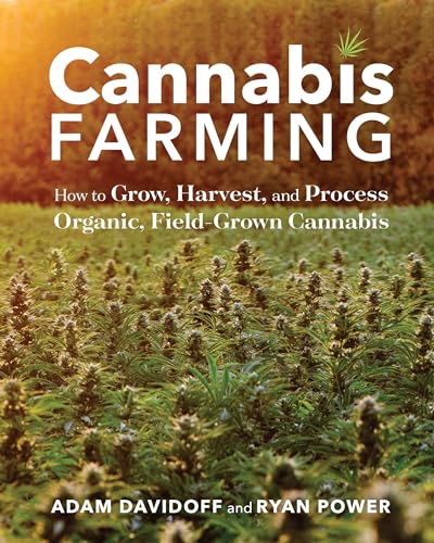 Cannabis Farming: How to Grow, Harvest, and Process Organic, Field-Grown Cannabis von Storey Publishing, LLC