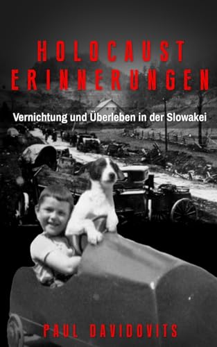 Holocaust Erinnerungen: Vernichtung und Überleben in der Slowakei (Holocaust Überlebende erzählen) von Amsterdam Publishers