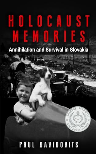 Holocaust Memories: Annihilation and Survival in Slovakia (Holocaust Survivor Memoirs World War II) von Amsterdam Publishers
