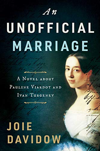 An Unofficial Marriage: A Novel About Pauline Viardot and Ivan Turgenev von Arcade
