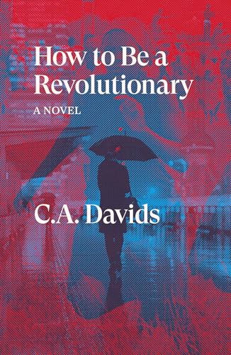 How to Be a Revolutionary: A Novel (Verso Fiction)