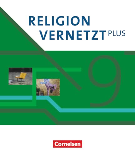 Religion vernetzt Plus - Unterrichtswerk für katholische Religionslehre am Gymnasium - 9. Jahrgangsstufe: Schulbuch von Kösel Schulbuch