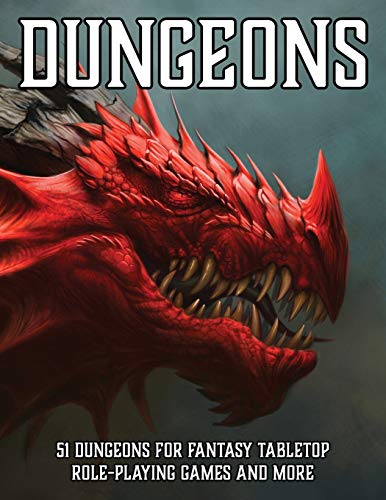 Dungeons: 51 Dungeons for Fantasy Tabletop Role-Playing Games (RPG Dungeon Maps) Dungeons: 51 Dungeons for Fantasy Tabletop Role-Playing Games (RPG Dungeon Maps)