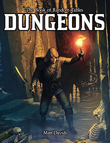 The Book of Random Tables: Dungeons: Generate Dungeons for Fantasy Tabletop RPGs (The Books of Random Tables) von dicegeeks