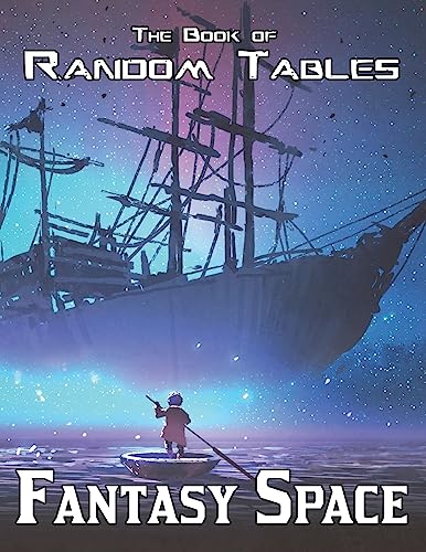 The Book of Random Tables: Fantasy Space: 25 D100 Random Tables for Tabletop Role-playing Games (The Books of Random Tables) von dicegeeks