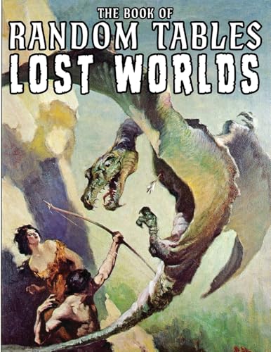 The Book of Random Tables: Lost Worlds: D100 and D20 Random Tables for Tabletop RPGs (The Books of Random Tables) von dicegeeks