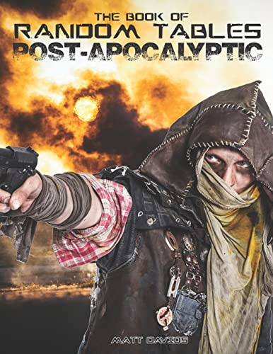 The Book of Random Tables: Post-Apocalyptic: 29 Random Tables for Tabletop Role-playing Games (The Books of Random Tables) von Dicegeeks