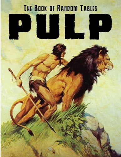 The Book of Random Tables: Pulp: 28 D100 Random Tables for Tabletop RPGs (The Books of Random Tables)