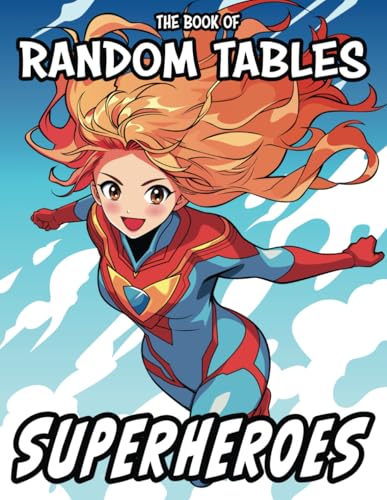 The Book of Random Tables: Superheroes: 33 Random Tables for Tabletop Role-Playing Games (The Books of Random Tables) von dicegeeks