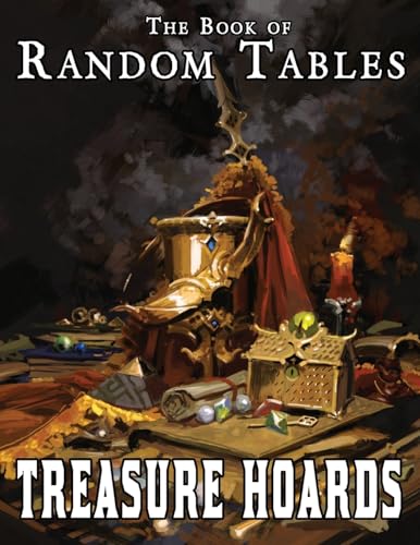 The Book of Random Tables: Treasure Hoards: D100, D20, D10 Random Tables for Fantasy Tabletop Role-Playing Games (The Books of Random Tables) von dicegeeks