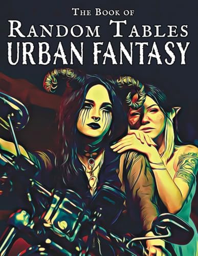 The Book of Random Tables: Urban Fantasy: 25 D100 Random Tables for Tabletop Role-playing Games (The Books of Random Tables) von dicegeeks