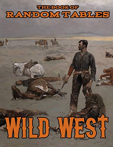 The Book of Random Tables: Wild West: 26 1D100 Random Tables for Tabletop Role-Playing Games (The Books of Random Tables) von Dicegeeks