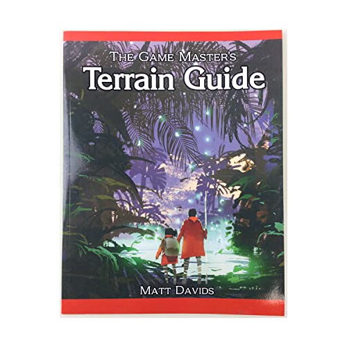 The Game Master's Terrain Guide: How to Use Wetlands, Forests, and Mountains in Fantasy Role-Playing Games