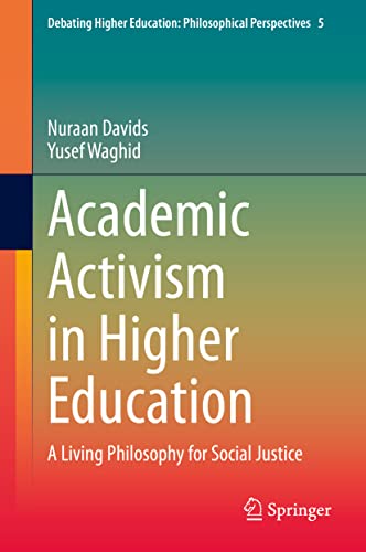 Academic Activism in Higher Education: A Living Philosophy for Social Justice (Debating Higher Education: Philosophical Perspectives, 5, Band 5)
