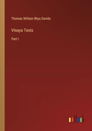 Vinaya Texts: Part I von Outlook Verlag