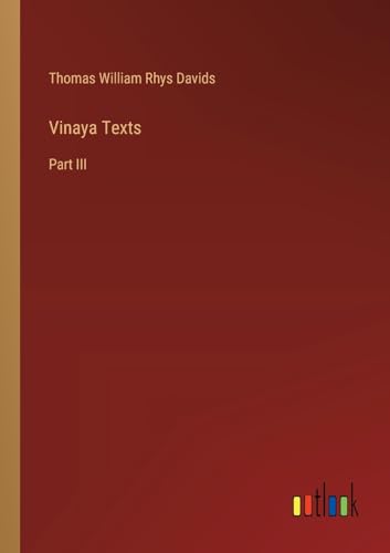 Vinaya Texts: Part III von Outlook Verlag