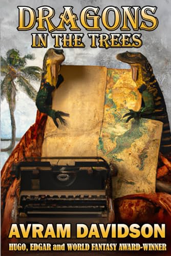Dragons in the Trees von Or All The Seas With Oysters Publishing LLC.