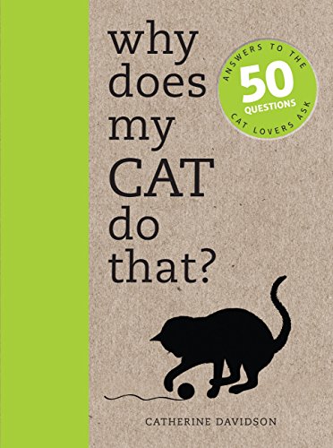 Why Does My Cat Do That?: Answers to the 50 Questions Cat Lovers Ask von Ivy Press