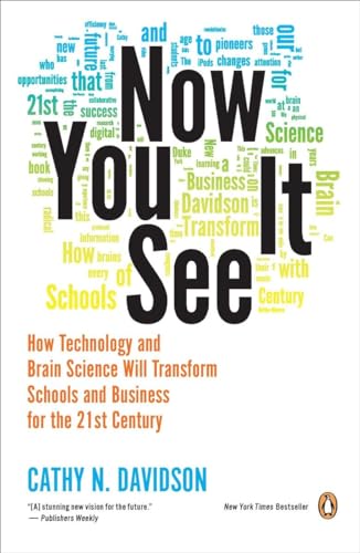 Now You See It: How Technology and Brain Science Will Transform Schools and Business for the 21s t Century von Penguin Books