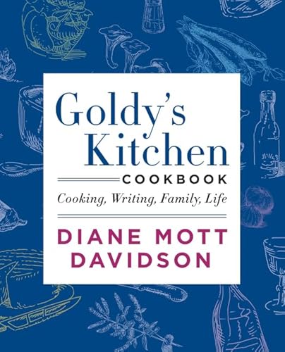 Goldy's Kitchen Cookbook: Cooking, Writing, Family, Life