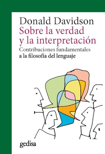 Sobre la verdad y la interpretación: Contribuciones fundamentales a la filosofía del lenguaje (CLA-DE-MA, Band 302634) von GEDISA