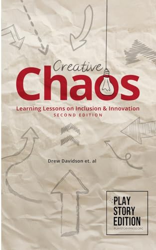 Creative Chaos (2nd Edition): Learning Lessons on Inclusion & Innovation | Making the Magic von Lulu.com