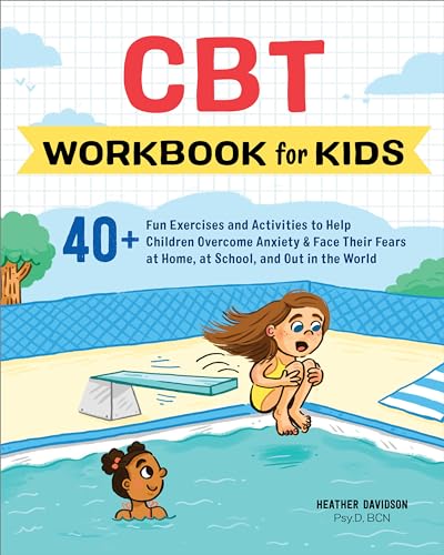 CBT Workbook for Kids: 40+ Fun Exercises and Activities to Help Children Overcome Anxiety & Face Their Fears at Home, at School, and Out in the World (Health and Wellness Workbooks for Kids, Band 4) von Callisto Kids