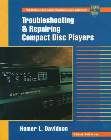 Troubleshooting & Repairing Compact Disc Players (TAB Electronics Technician Library)